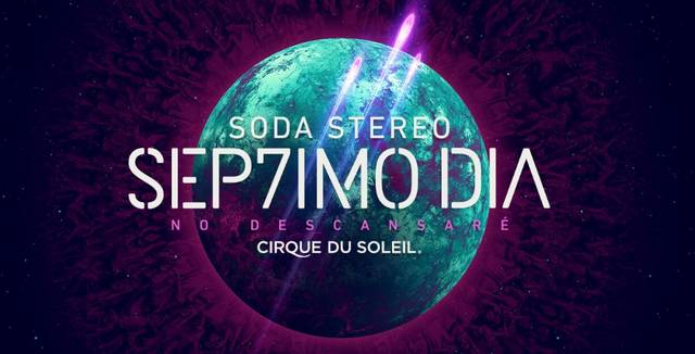 Soda Stereo & Cirque du Soleil: Espectáculo de circo Sép7imo Día