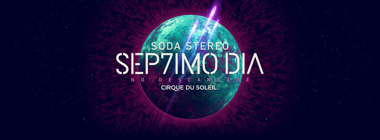 Sép7imo día - Soda Stereo & Cirque du Soleil